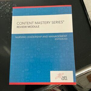ATI Content Mastery Series Review Module,Nursing Leadership & Management 8th Ed